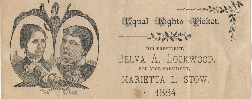 Equal Rights Ticket from 1884, featuring a sketch of Belva Lockwood.